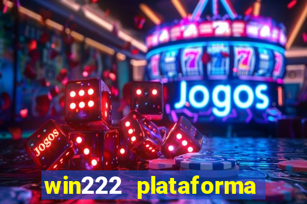 win222 plataforma de jogos